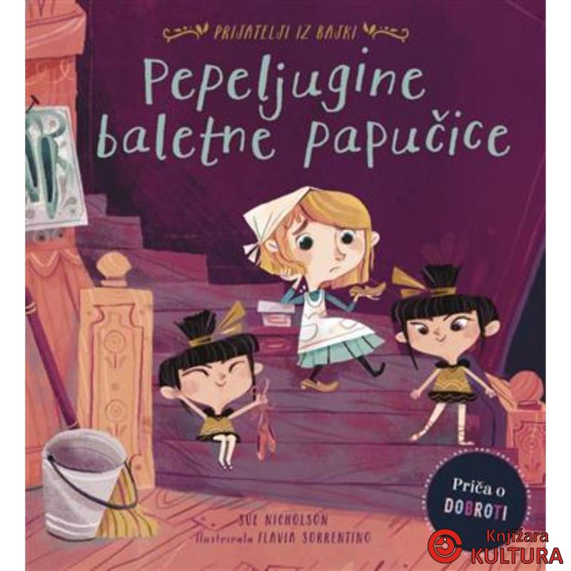 PEPELJUGINE BALETNE PAPUČICE-PRIČA O DOBROTI 