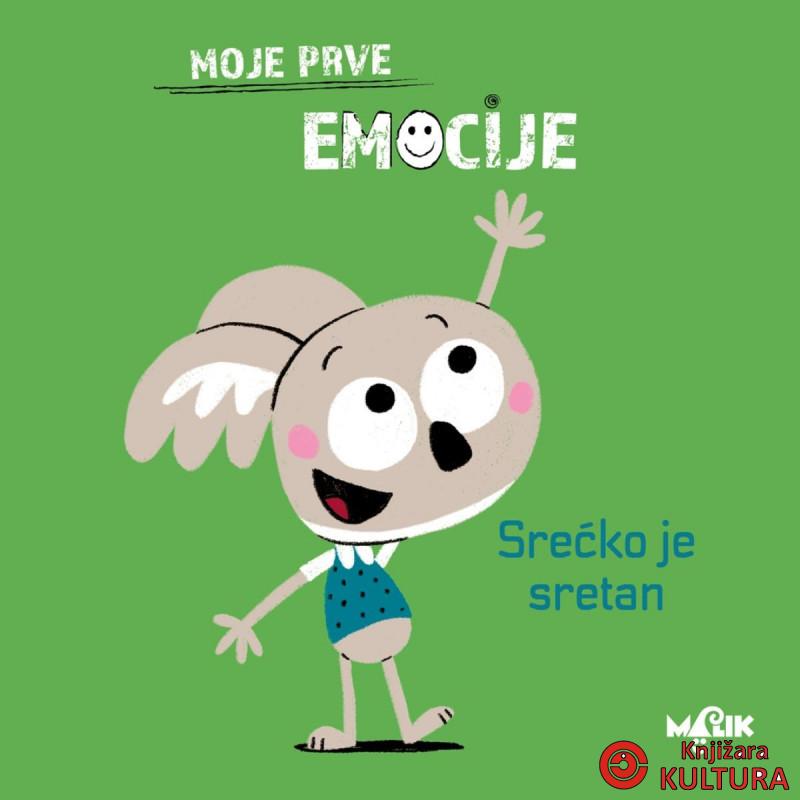 SREĆKO JE SRETAN MOJE PRVE EMOCIJE 