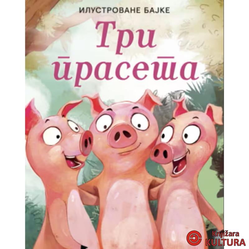 Ilustrovane bajke: Tri praseta 