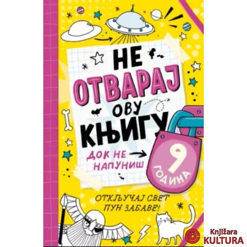 Ne otvaraj ovu knjigu dok ne napuniš 9 godina 