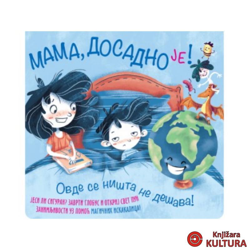Mama, dosadno je! 