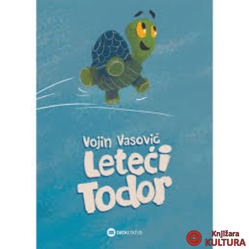 Leteci Todor : za citanje u letu : za decu i neodrasle 