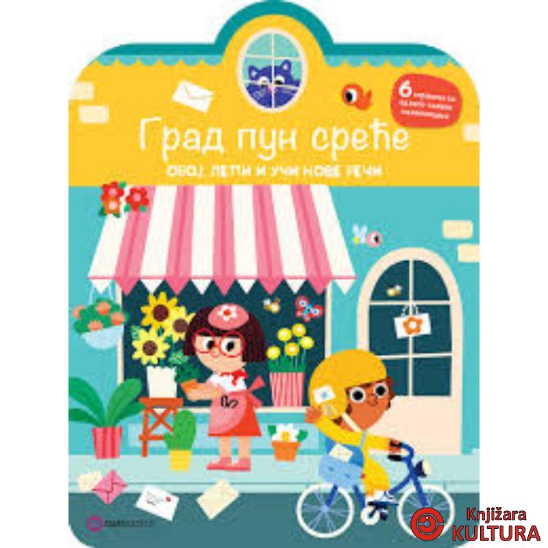 Grad pun srece : oboj, lepi i uci nove reci 