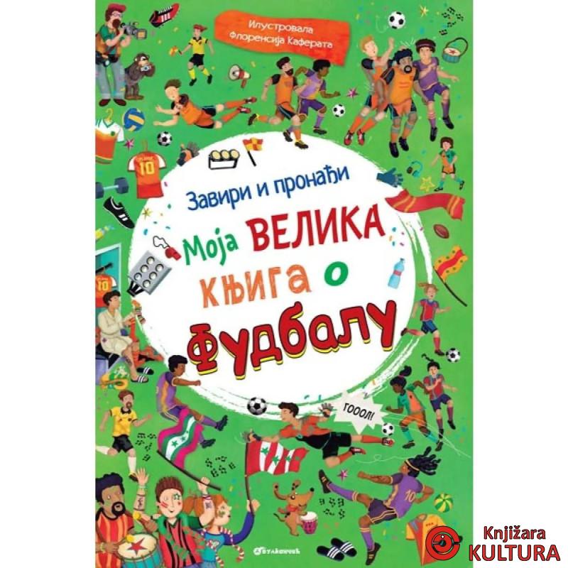 Zaviri i pronađi: Moja velika knjiga o fudbalu 