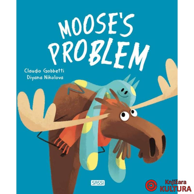 MOOSE'S PROBLEM 
