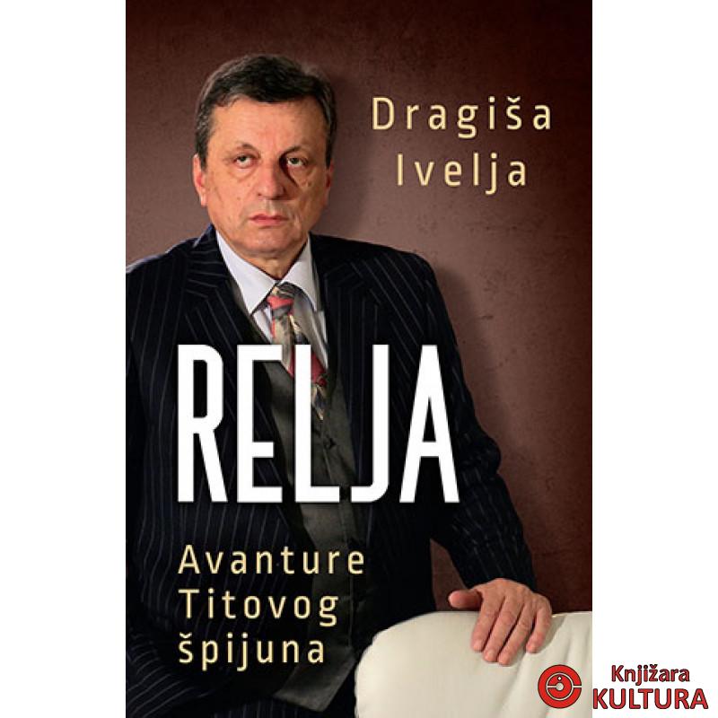 Relja – Avanture Titovog špijuna 