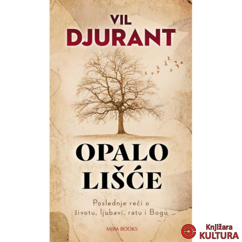Opalo lišće : poslednje reči o životu, ljubavi, ratu i bogu 