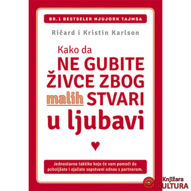 KAKO DA NE GUBITE ŽIVCE ZBOG MALIH STVARI: U LJUBAVI 