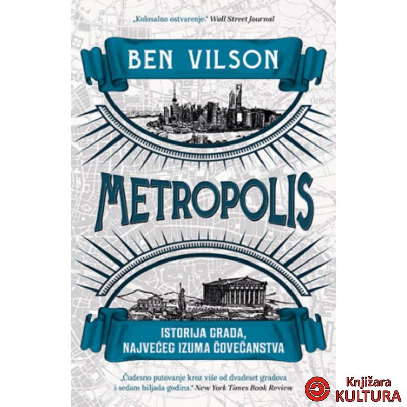 Metropolis Istorija grada najvećeg izuma čovečanstva 