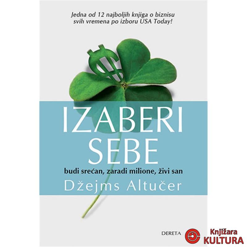 Izaberi sebe budi srećan, zaradi milione, živi san 