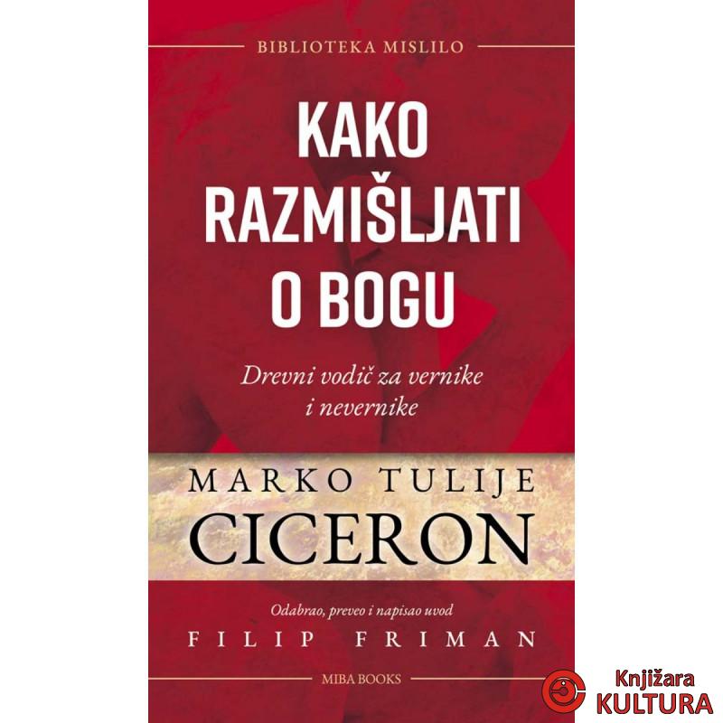 Kako razmišljati o bogu: Drevni vodič za vernike i nevernike 