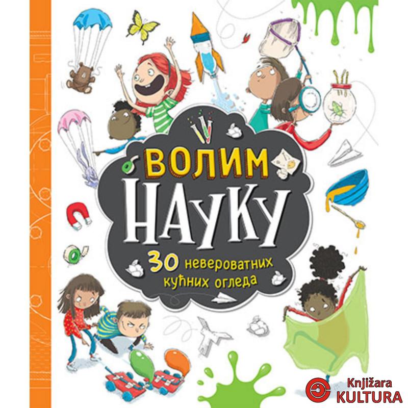 Volim nauku: 30 neverovatnih kućnih ogleda 