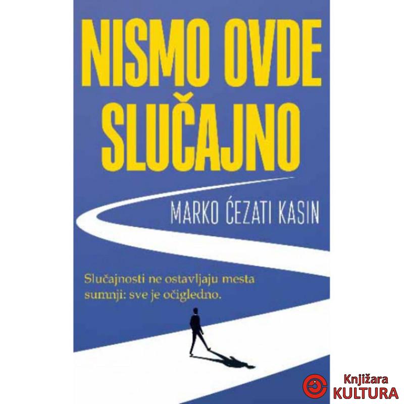 Nismo ovde slučajno 