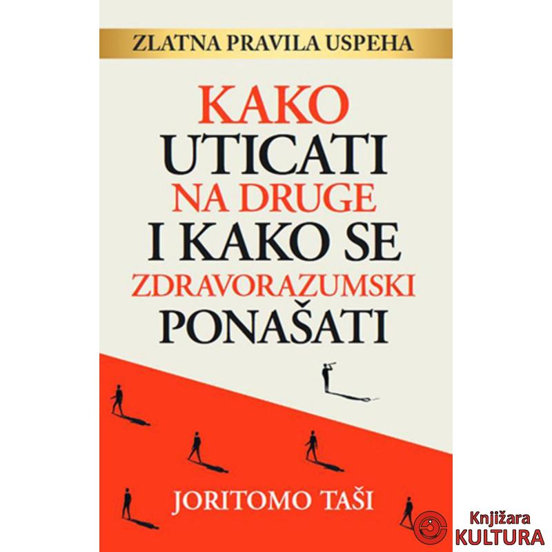 Kako Uticati Na Druge I Kako Se Zdravorazumski Ponašati 
