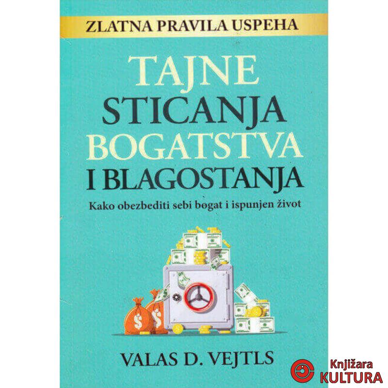 Tajne Sticanja Bogatstva I Blagostanja 