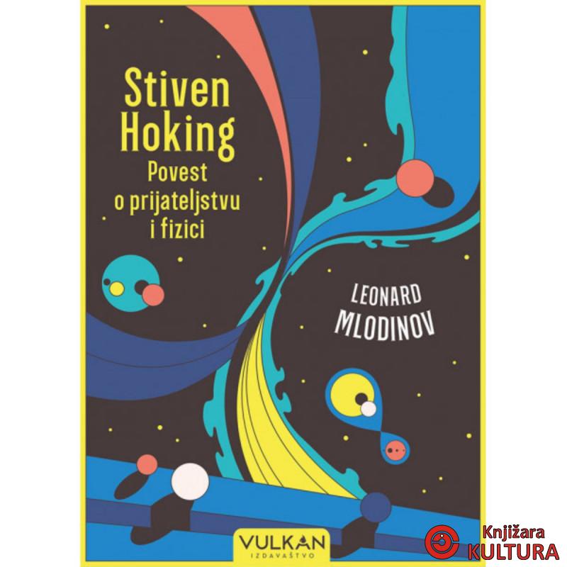 STIVEN HOKING: POVEST O PRIJATELJSTVU I FIZICI 