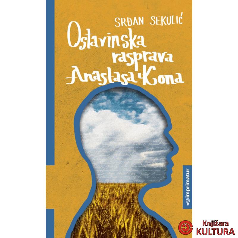 OSTAVINSKA RASPRAVA ANASTASA KONA 