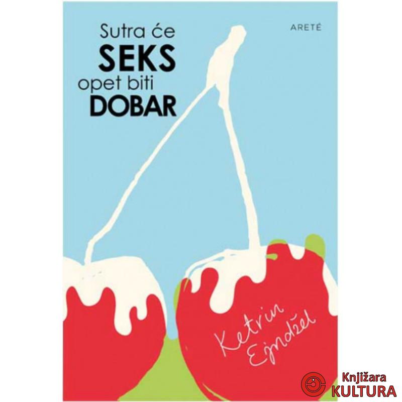 Sutra će seks opet biti dobar 