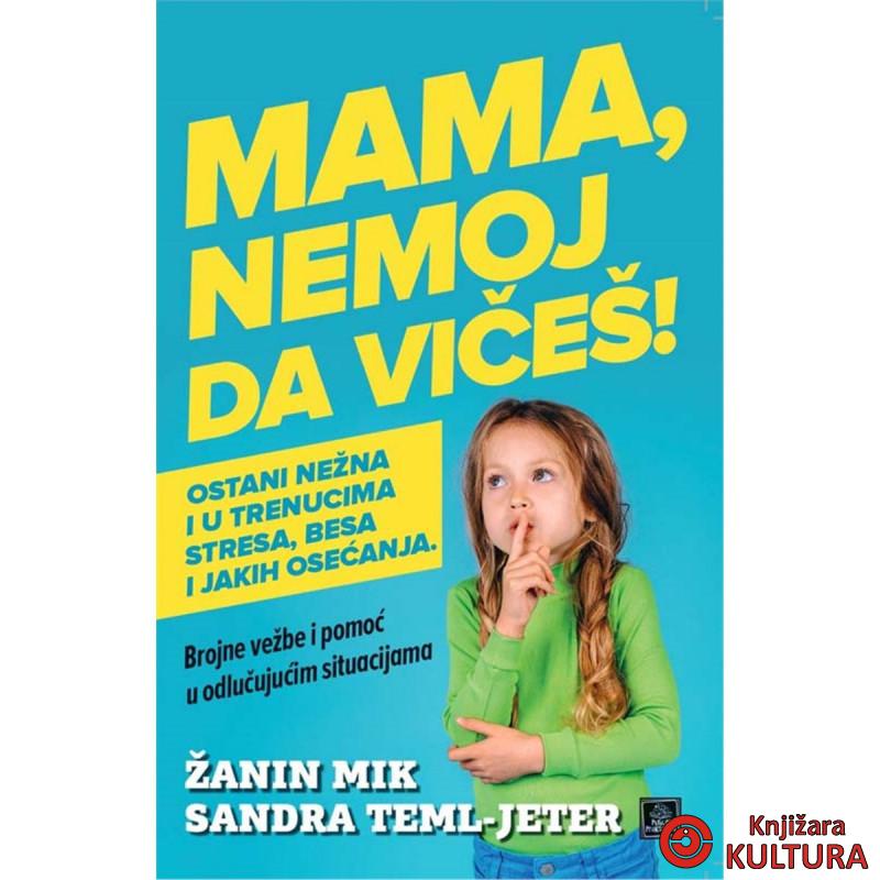 Mama, nemoj da vičeš! 