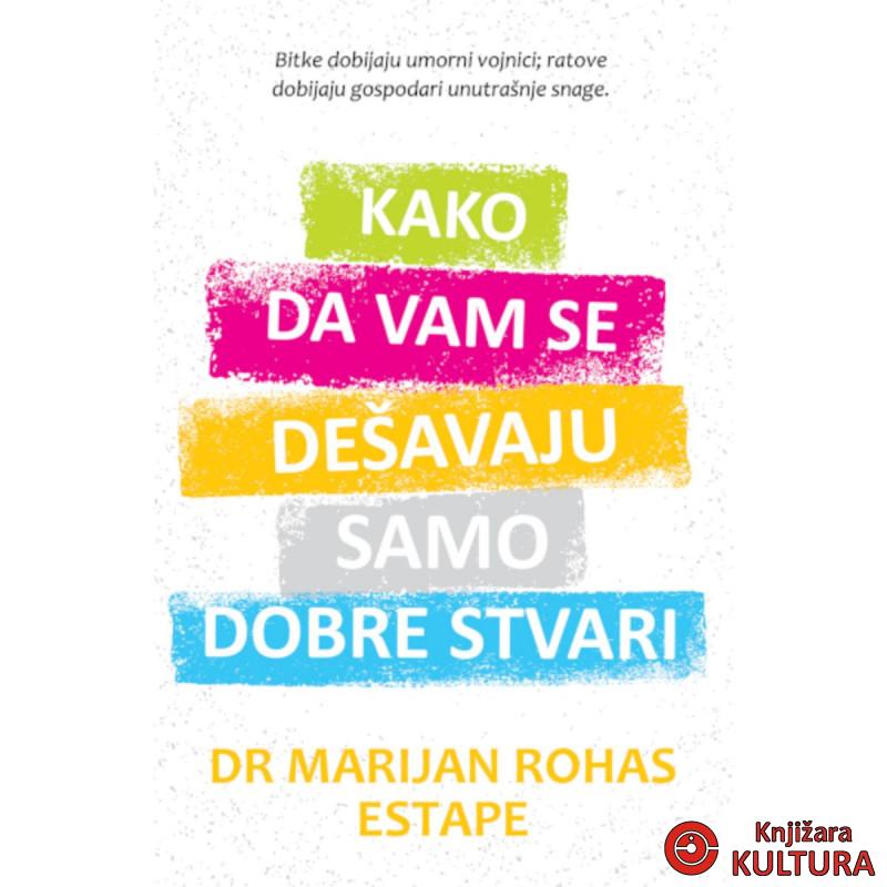 Kako da vam se dešavaju samo dobre stvari 