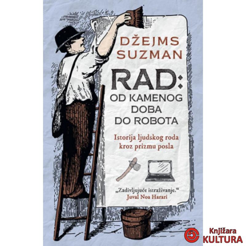 Rad: Od kamenog doba do robota 