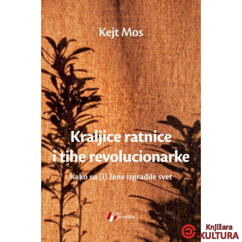 Kraljice ratnice i tihe revolucionarke 