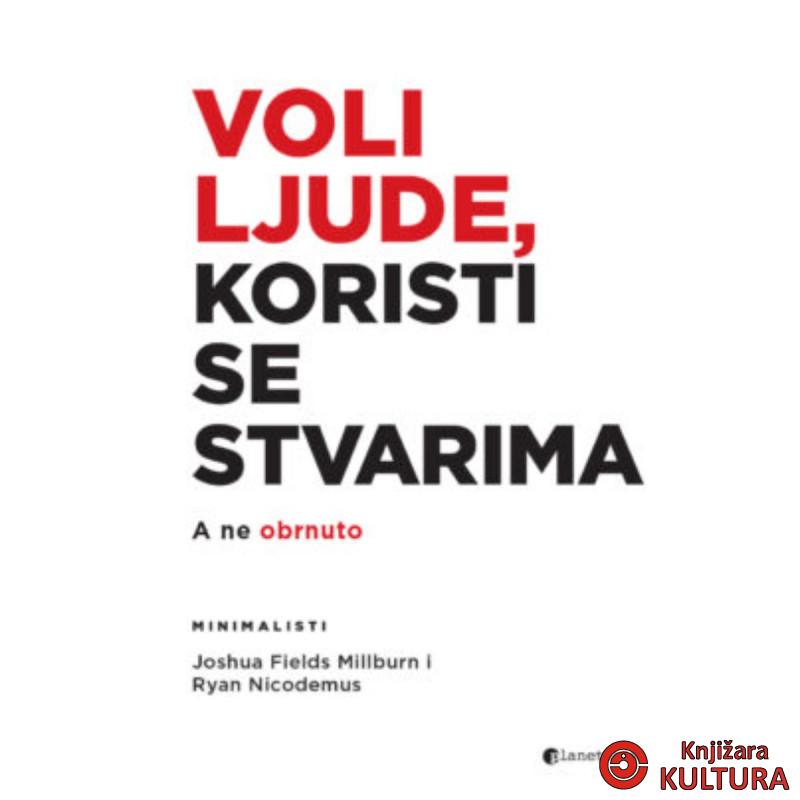 Voli ljude, koristi se stvarima 