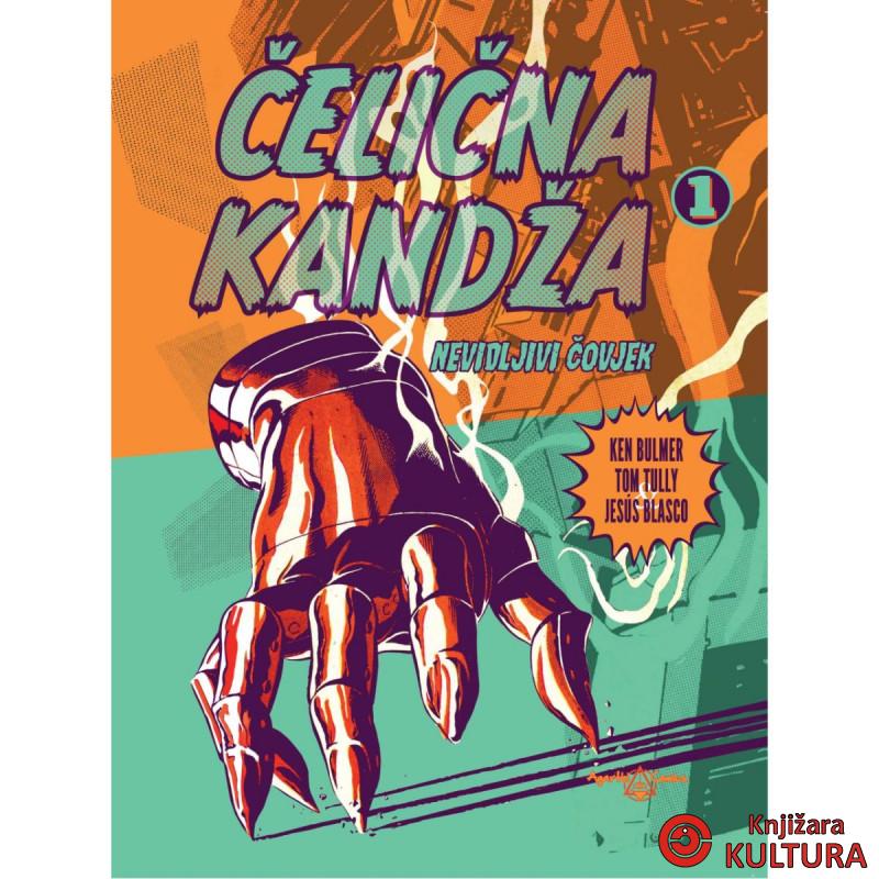 ČELIČNA KANDŽA 1: Nevidljivi čovjek 