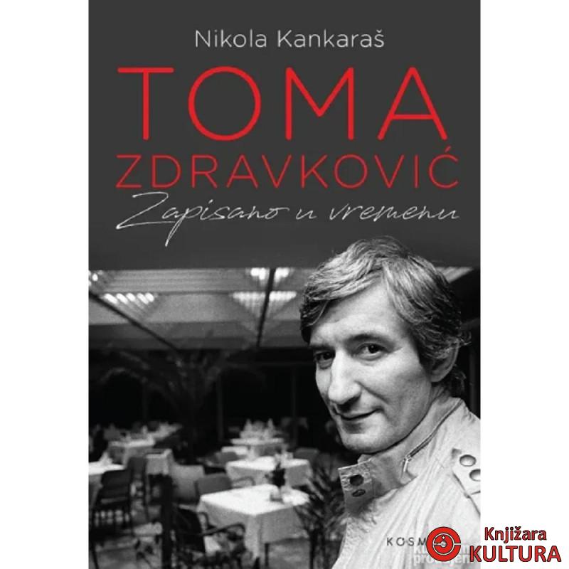Toma Zdravković : zapisano u vremenu 