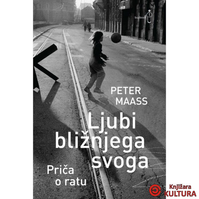 LJUBI BLIŽNJEG SVOGA - PRIČA O RATU 