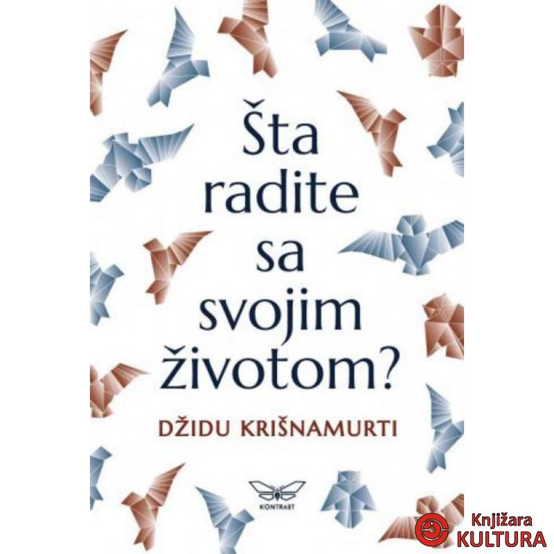 ŠTA RADITE SA SVOJIM ŽIVOTOM 
