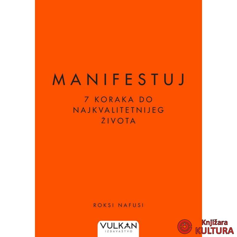 MANIFESTUJ: 7 KORAKA DO NAJKVALITETNIJEG ŽIVOTA 