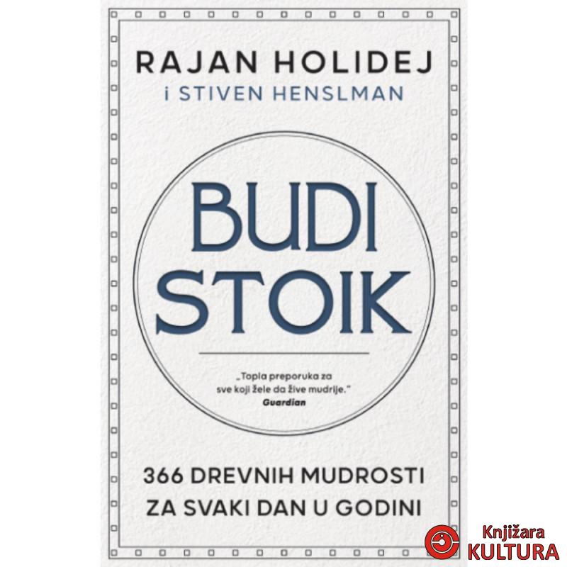 Budi stoik: 366 drevnih mudrosti za svaki dan u godini 