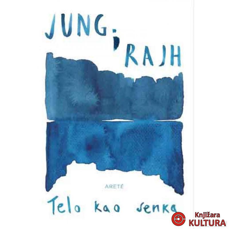 Jung i Rajh: Telo kao senka 