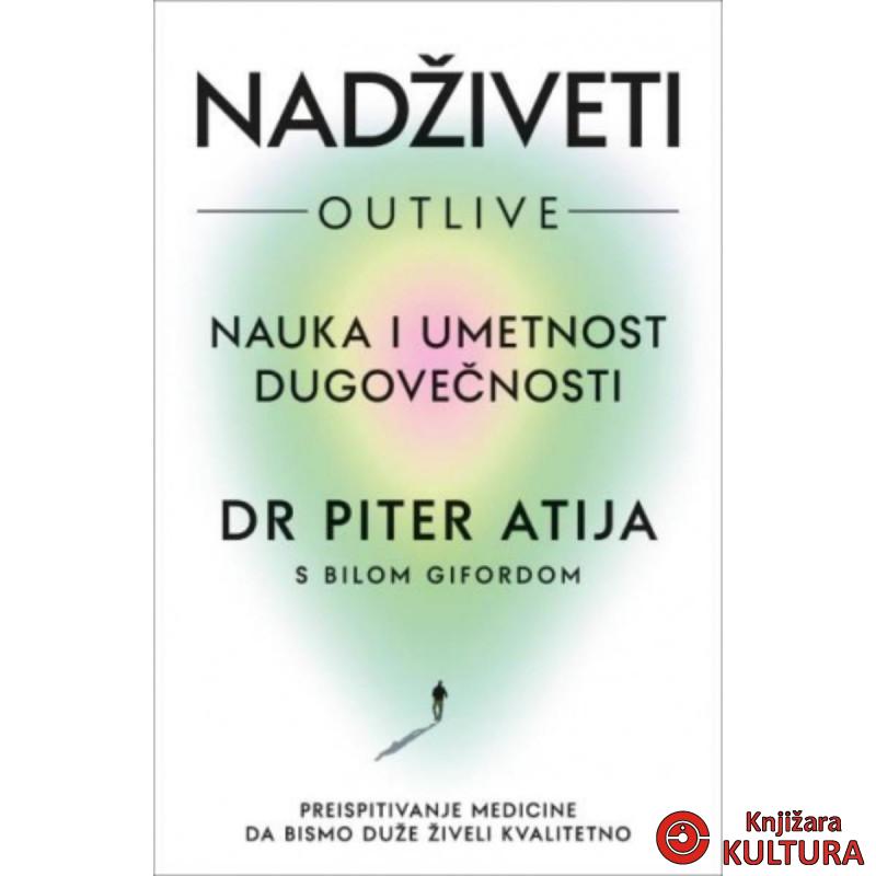 Nadživeti: Nauka i umetnost dugovečnosti 