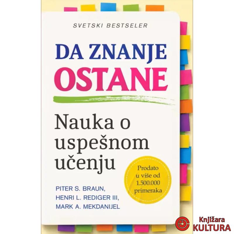 Da znanje ostane: Nauka o uspešnom učenju 