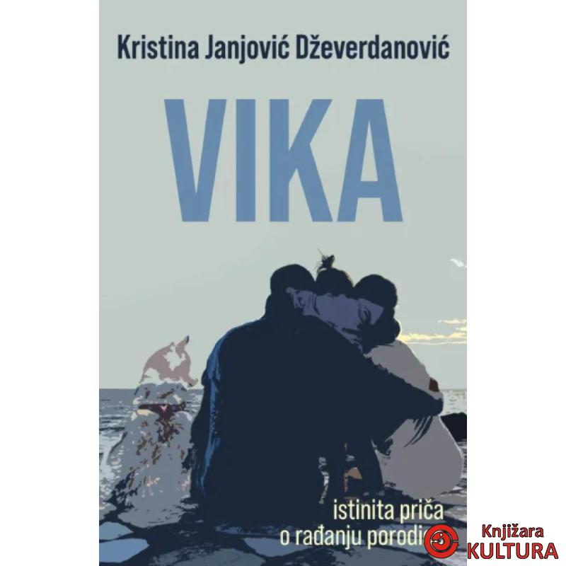 Vika: Istinita priča o rađanju porodice 
