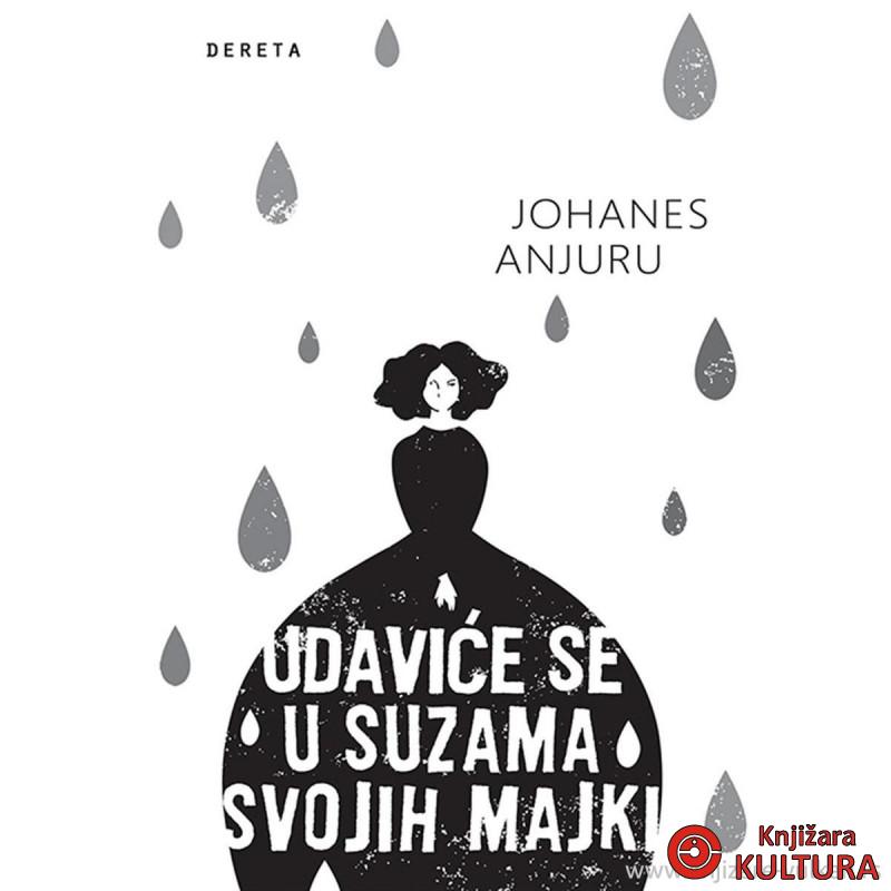 Udaviće se u suzama svojih majki 