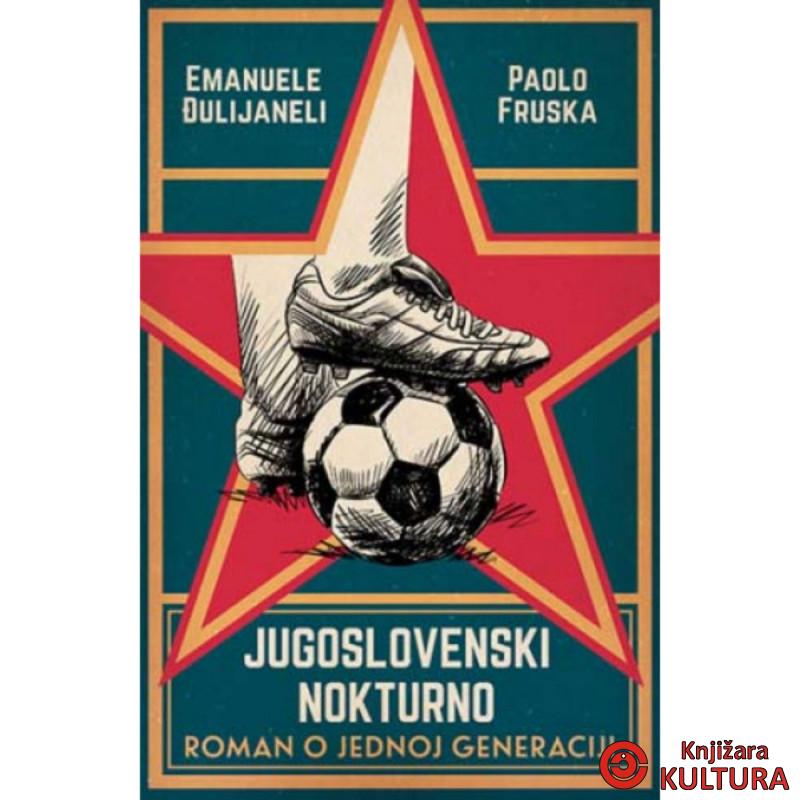 Jugoslovenski nokturno Roman o jednoj generaciji 