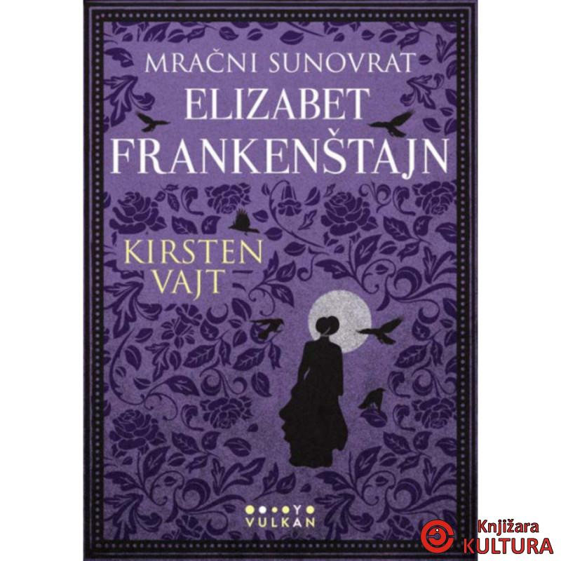 MRAČNI SUNOVRAT ELIZABET FRANKENŠTAJN 