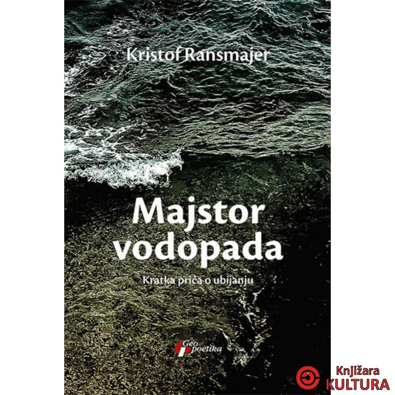 Majstor vodopada: Kratka priča o ubijanju 