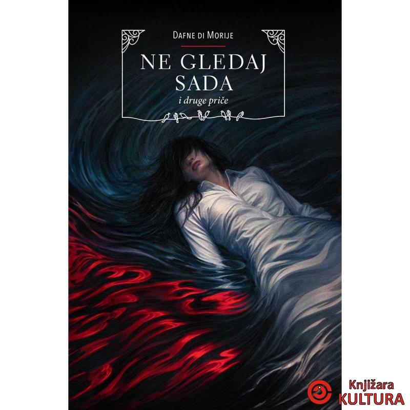 Ne gledaj sada : i druge priče 