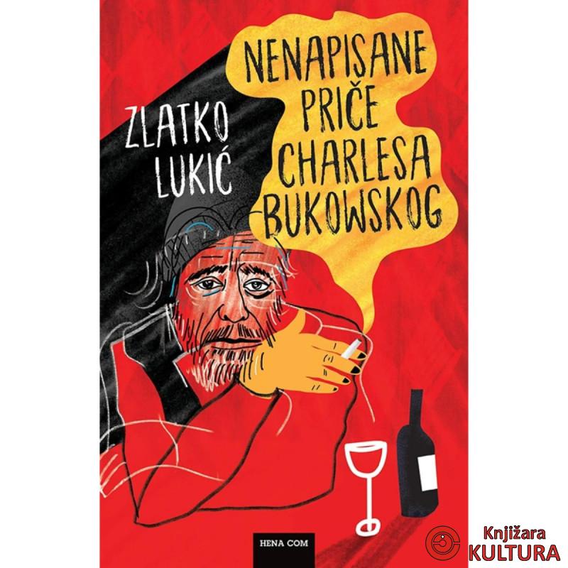 NENAPISANE PRIČE CHARLESA BUKOWSKOG 