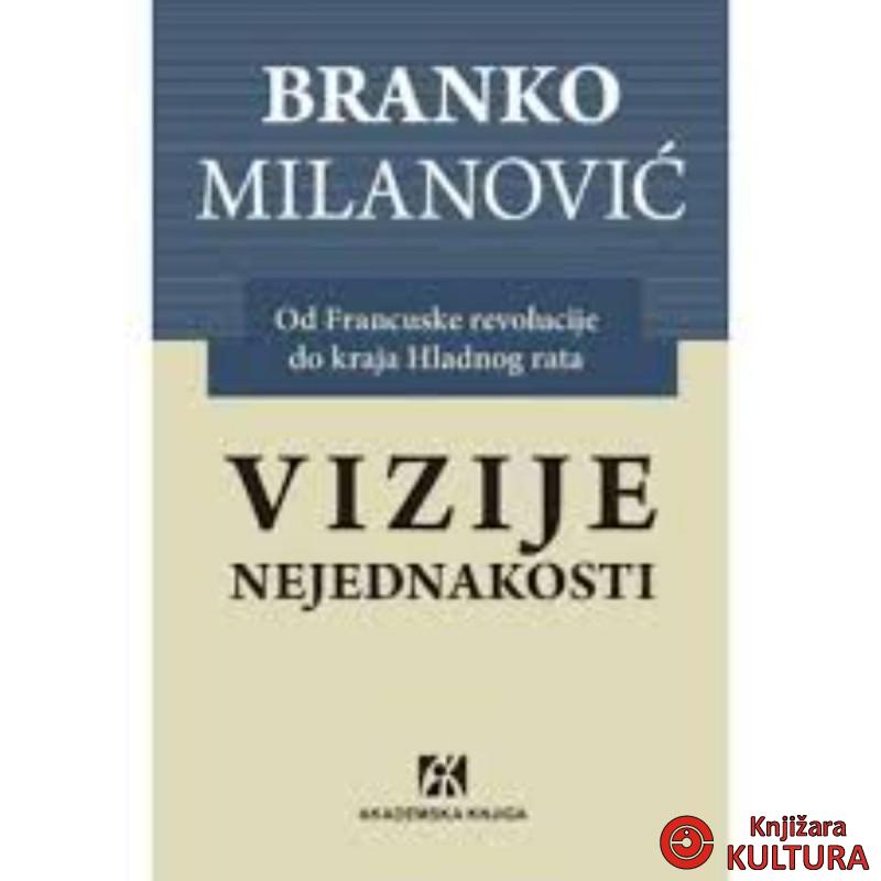Vizije nejednakosti: Od Francuske revolucije do kraja Hladnog rata 