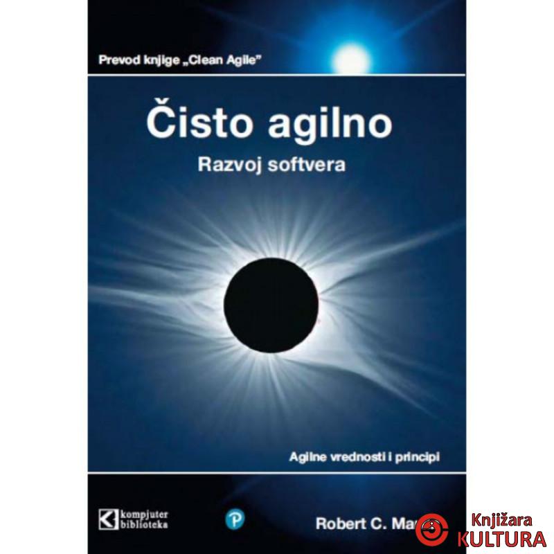 Čisto agilno - razvoj softvera, agilne vrednosti i principi Robert C. Martin 