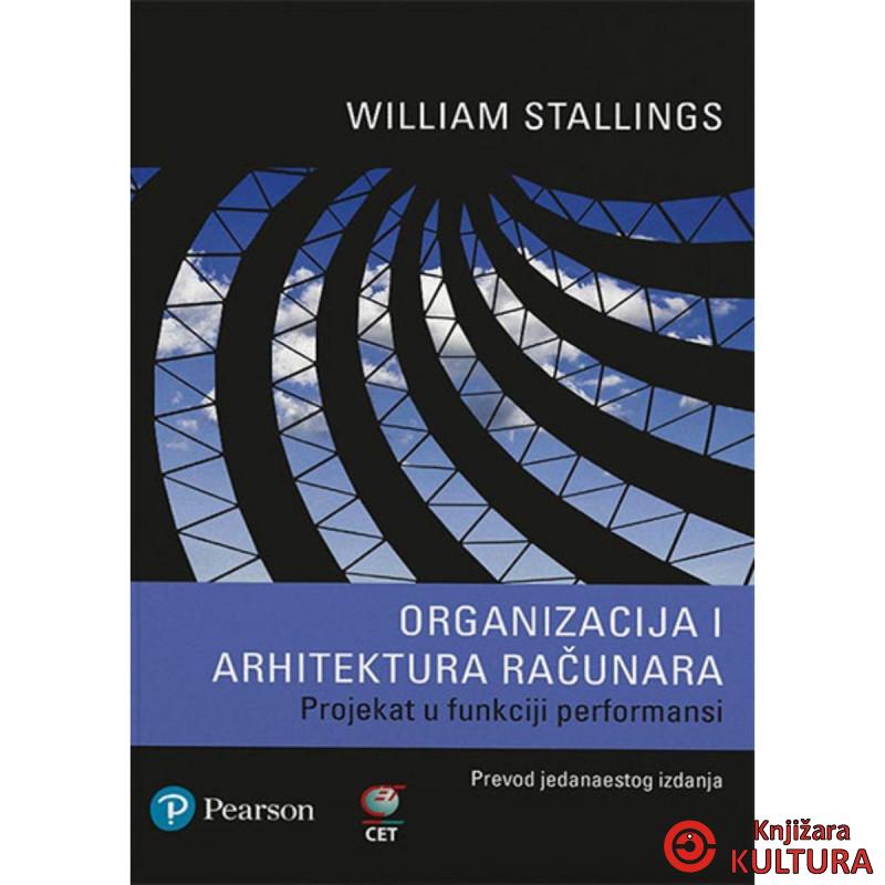 Organizacija i arhitektura računara: projekat u funkciji performansi (11. izdanj 