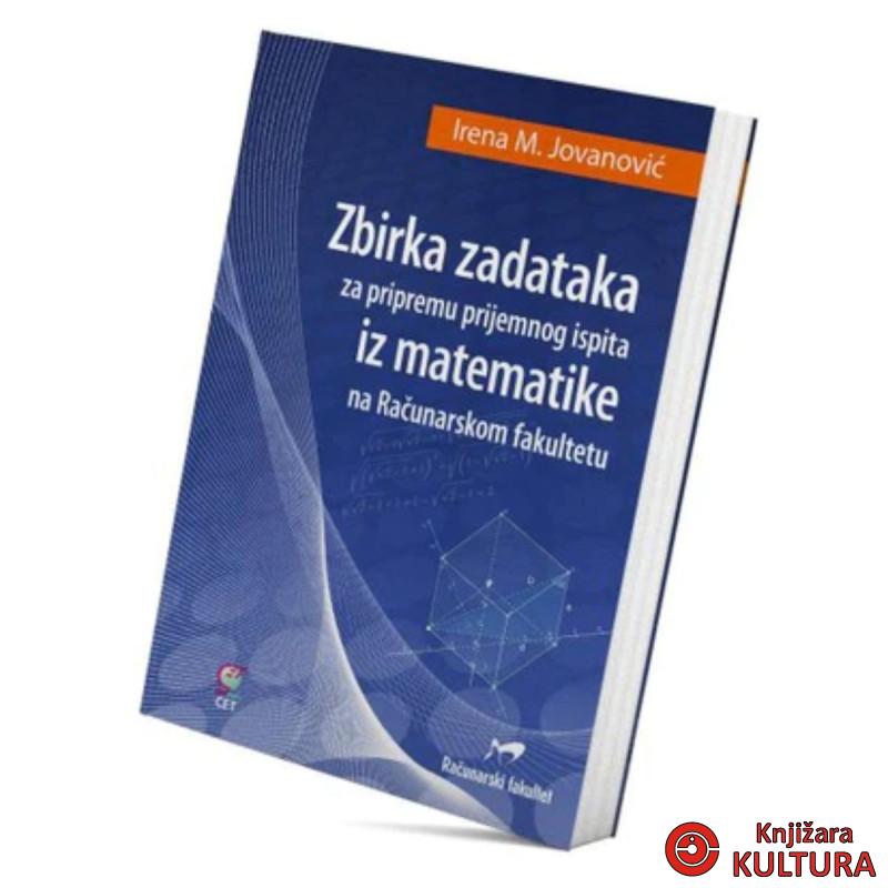 Zbirka zadataka za pripremu prijemnog ispita iz matematike na Računarskom fakult 