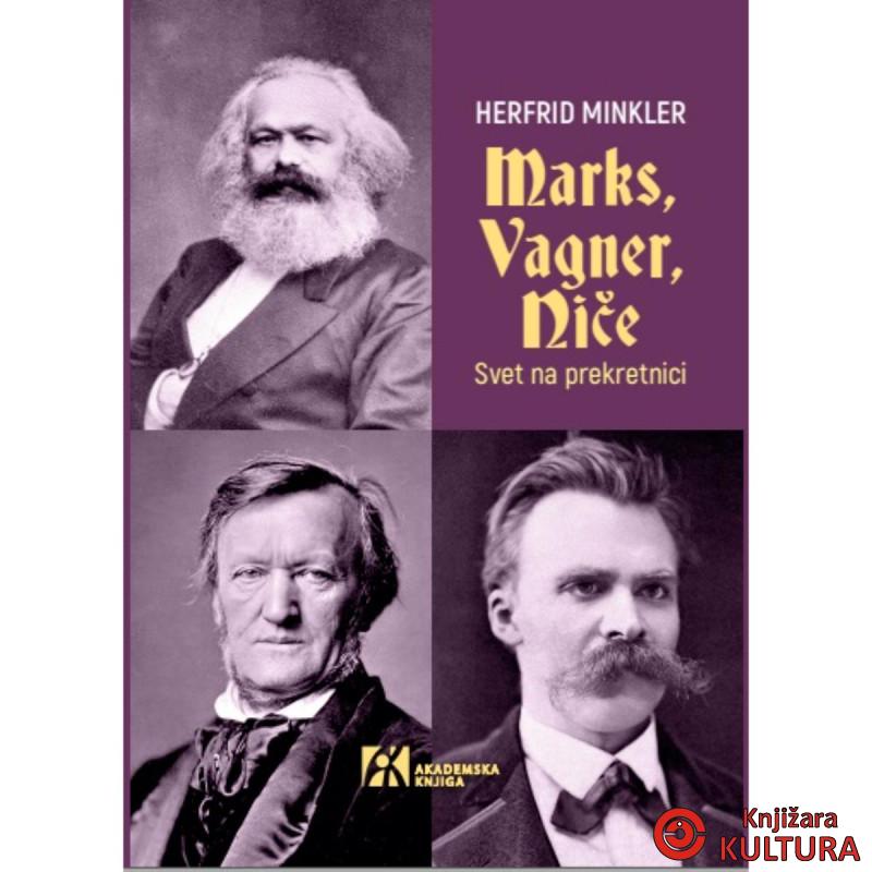 MARKS, VAGNER, NIČE. Svet na prekretnici 