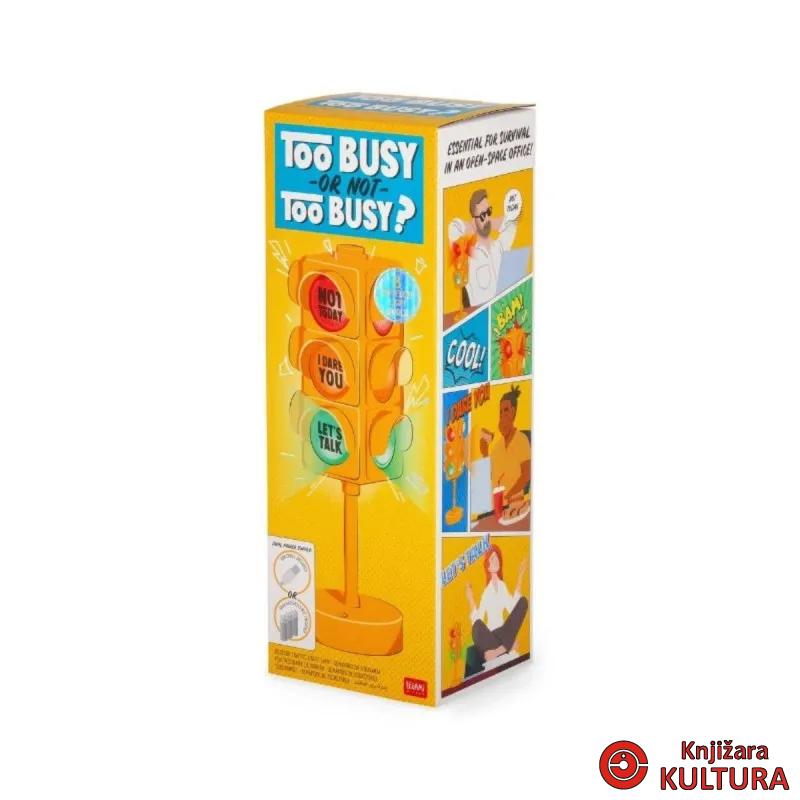 STOLNI SEMAFOT -TOO BUSY OR NOT TOO BUSY? DTL0002 