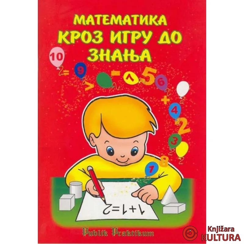 MATEMATIKA KROZ IGRU DO ZNANJA 